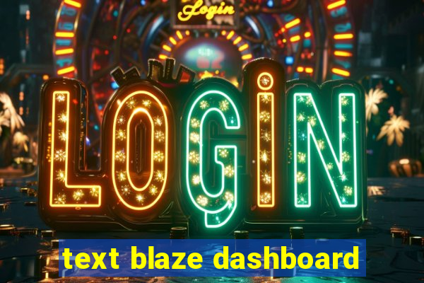 text blaze dashboard